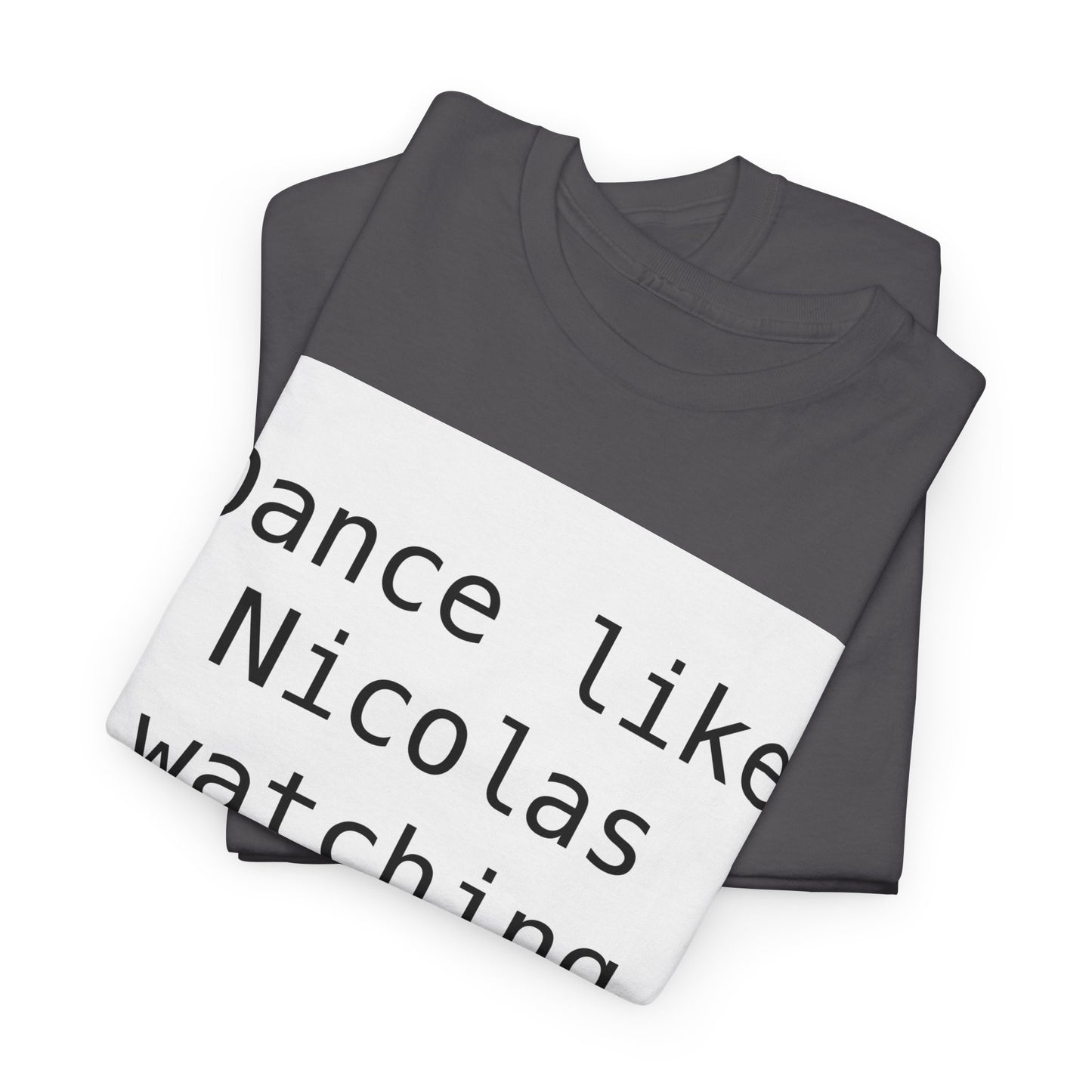 Beckham Drama Dance Like Nicolas Watching T-Shirt