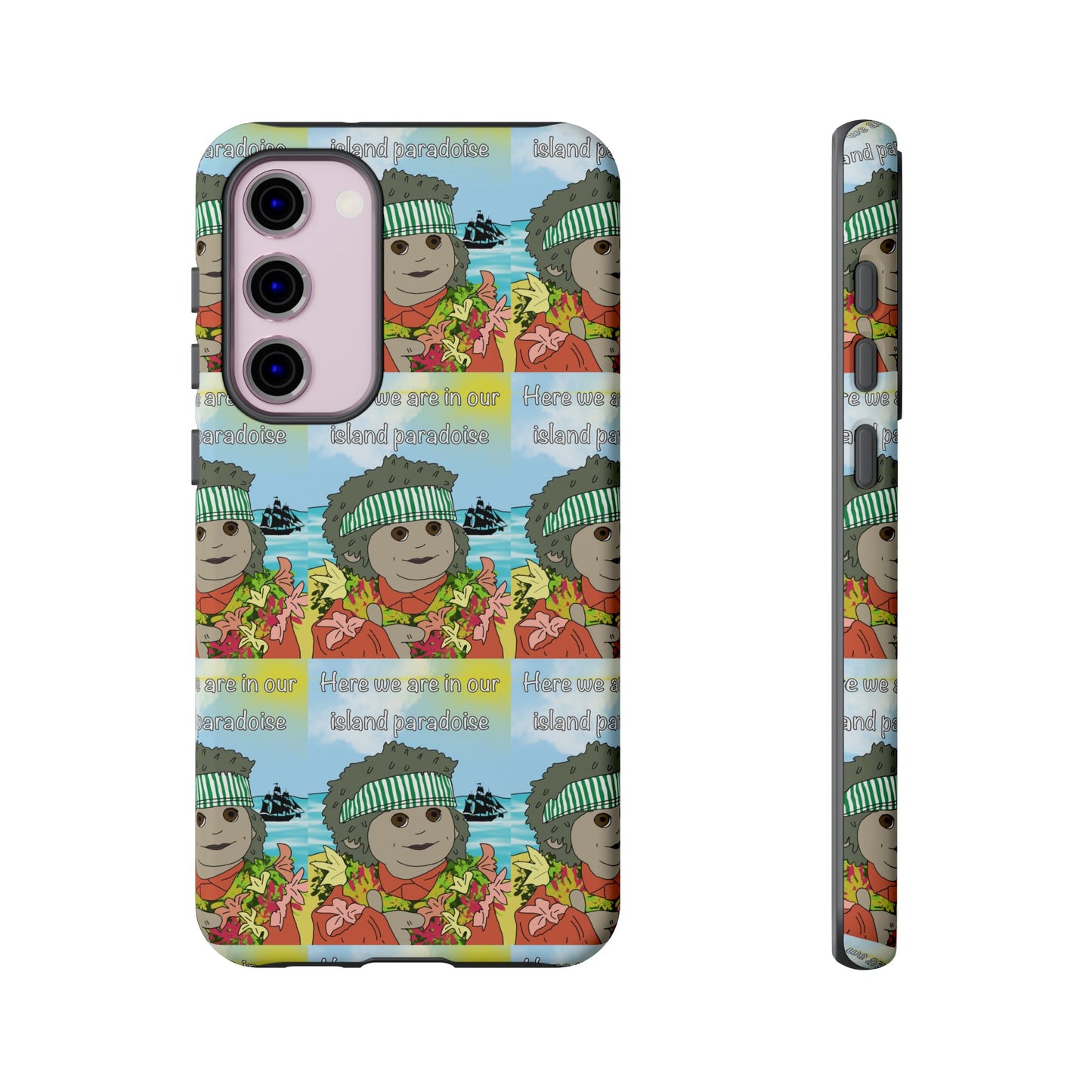 Phone Case Paradoise "here we are in our island paradise"