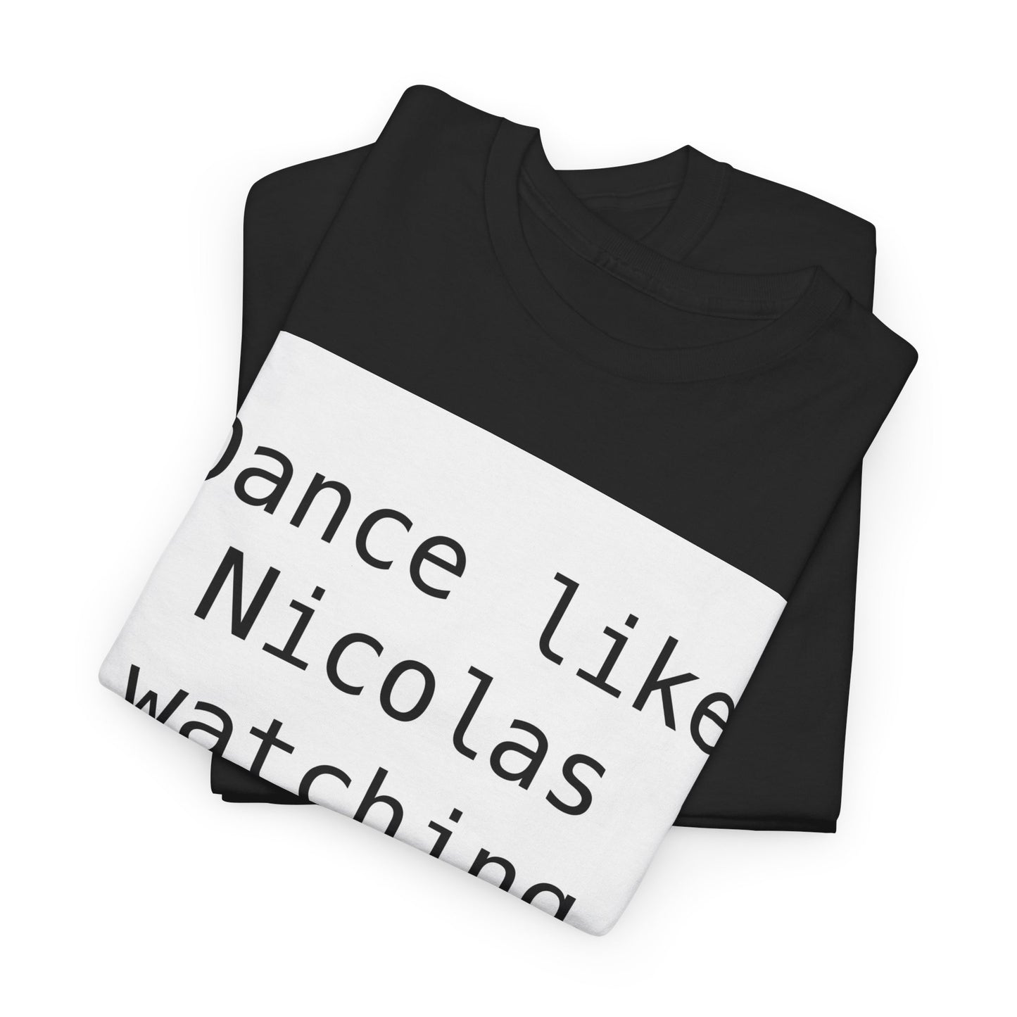 Beckham Drama Dance Like Nicolas Watching T-Shirt