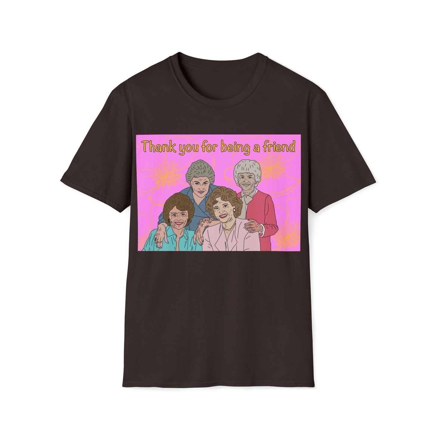 T-Shirt — "Thank you for being a friend" Retro Golden Girls Tribute Tee
