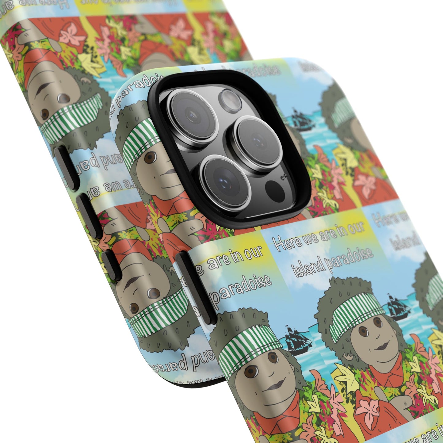 Phone Case Paradoise "here we are in our island paradise"