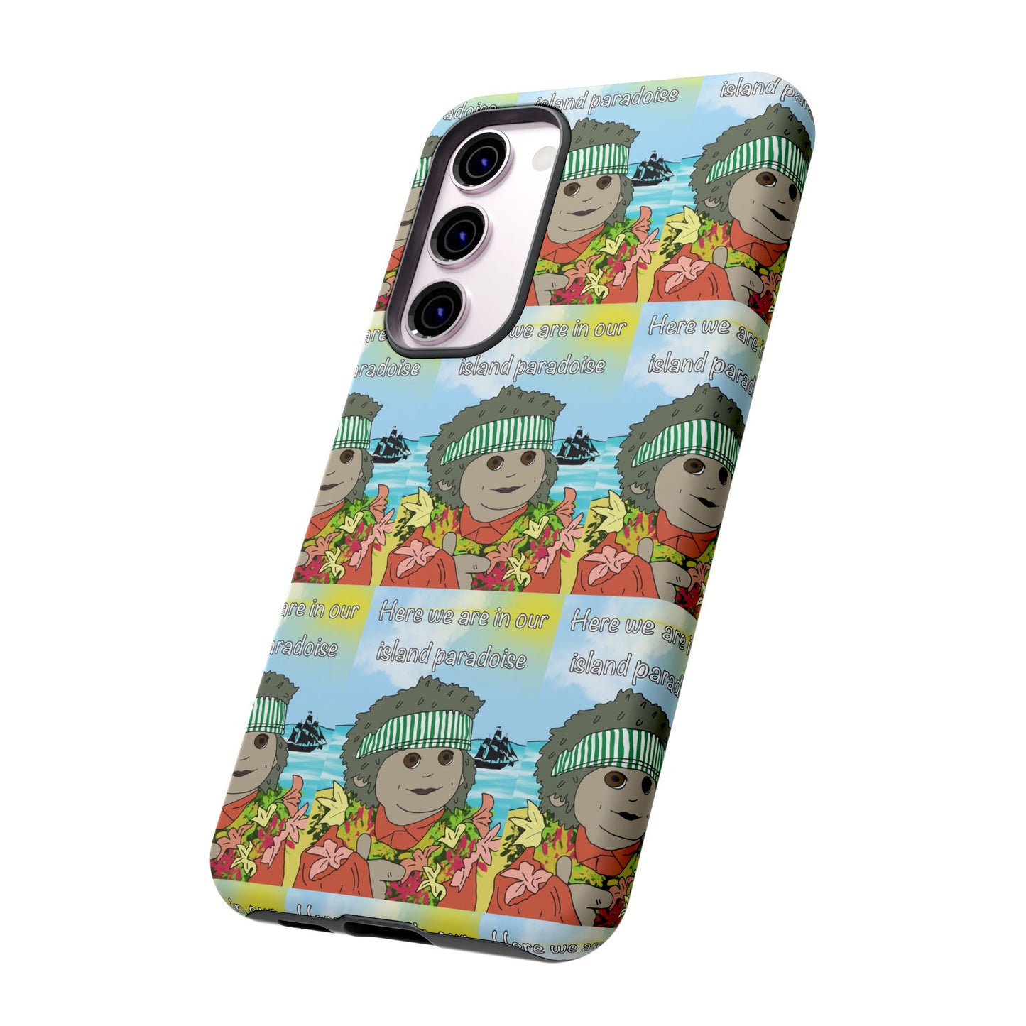 Phone Case Paradoise "here we are in our island paradise"