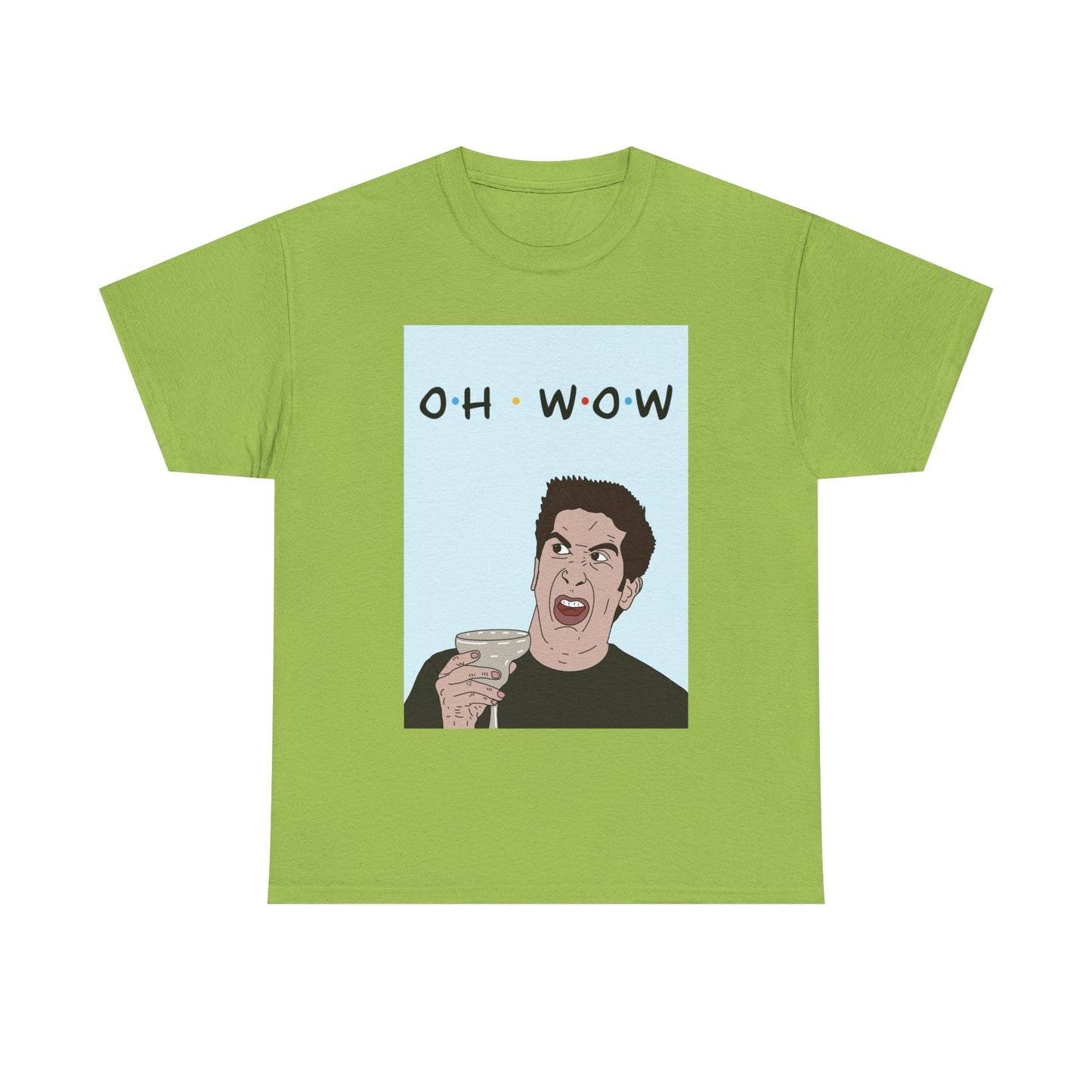 Friends Tee — 'Oh Wow' Funny Ross Geller Shirt