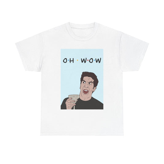 Friends Tee — 'Oh Wow' Funny Ross Geller Shirt