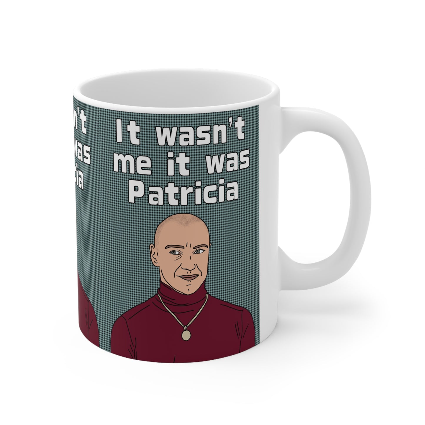Split It Wasn't Me It Was Patricia | Film Mug | More Jam