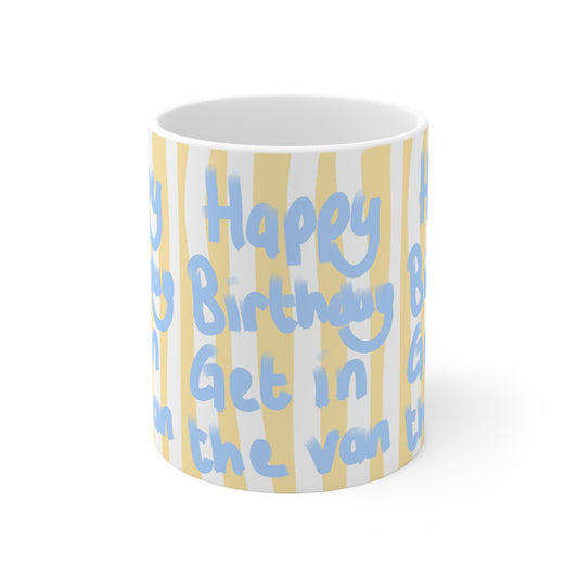 Get In The Van | Funny Birthday Mug | More Jam