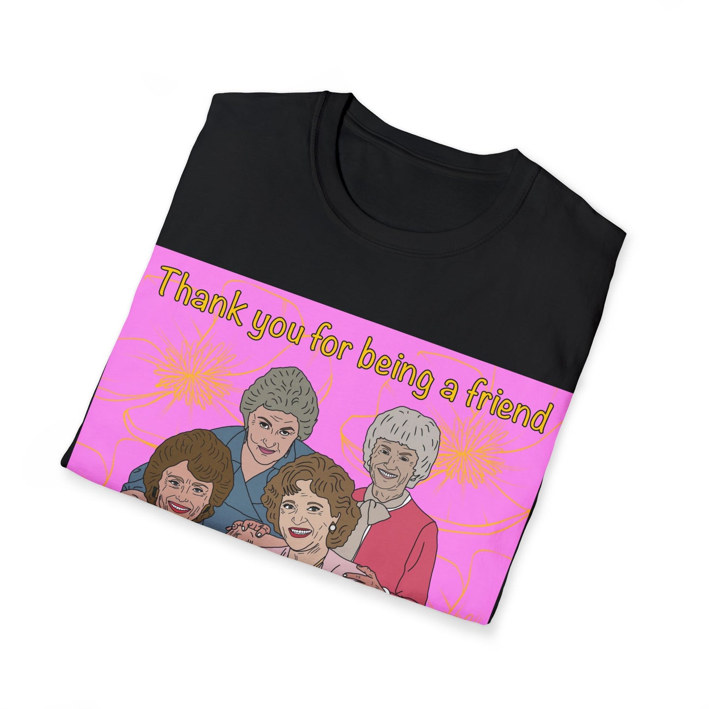 T-Shirt — "Thank you for being a friend" Retro Golden Girls Tribute Tee