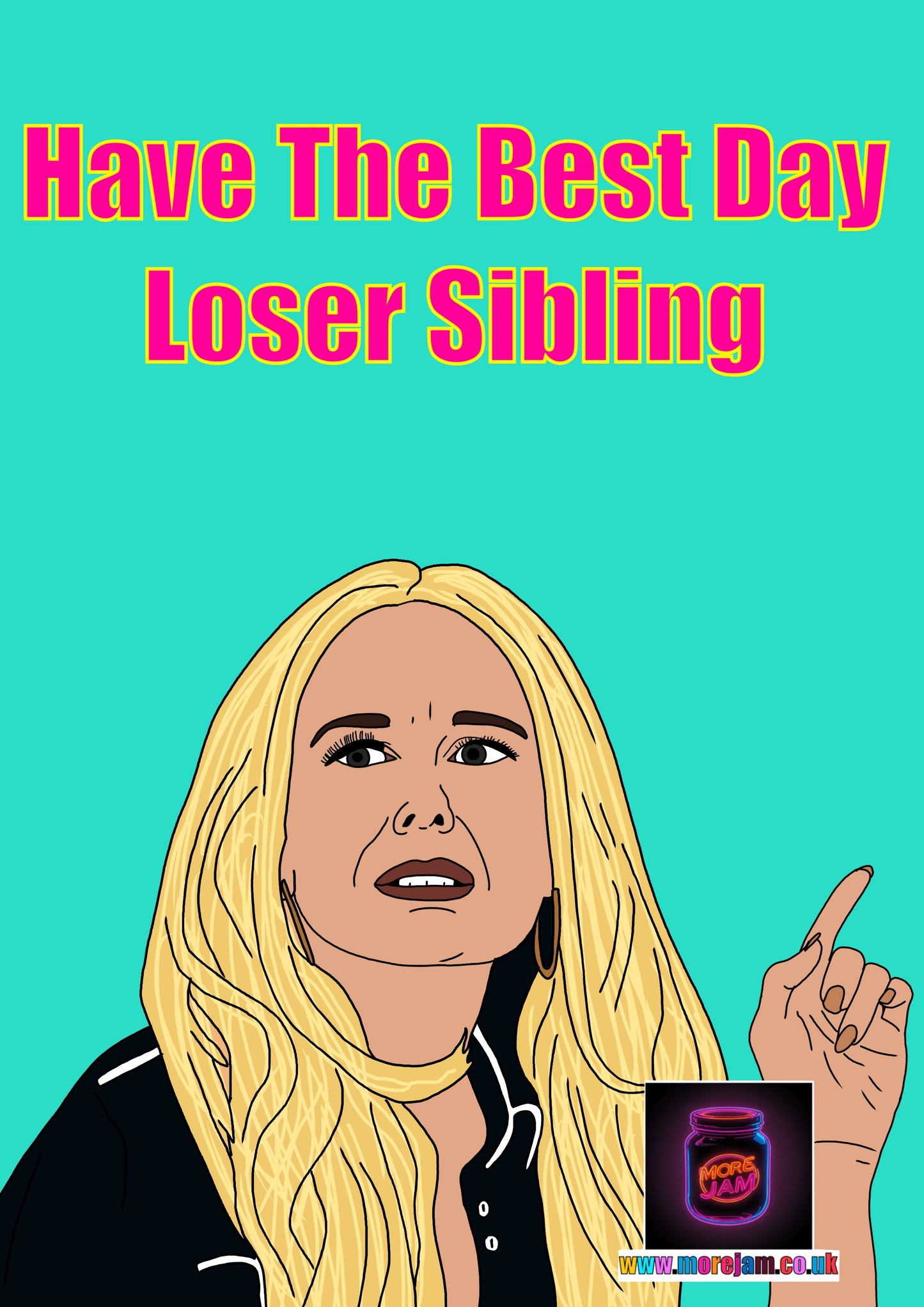 Any Occasion Card Nobody Wants This Loser Sibling Morgan