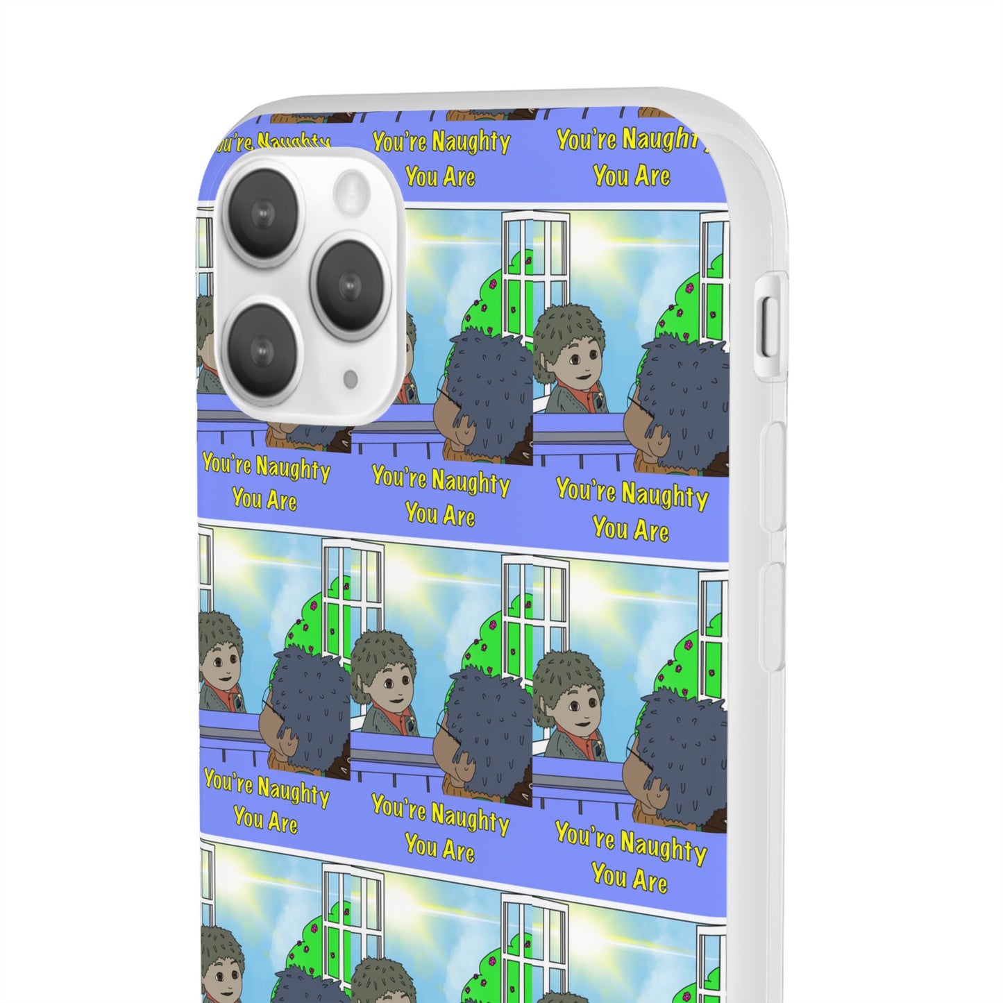 You’re Naughty You Are Phone Case