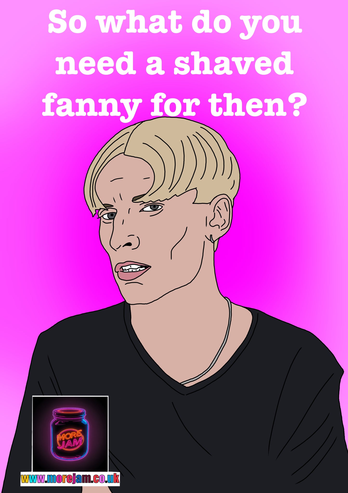 So What Do You Need A Shaved Fanny For Then? | Funny Kurtan This Country Card