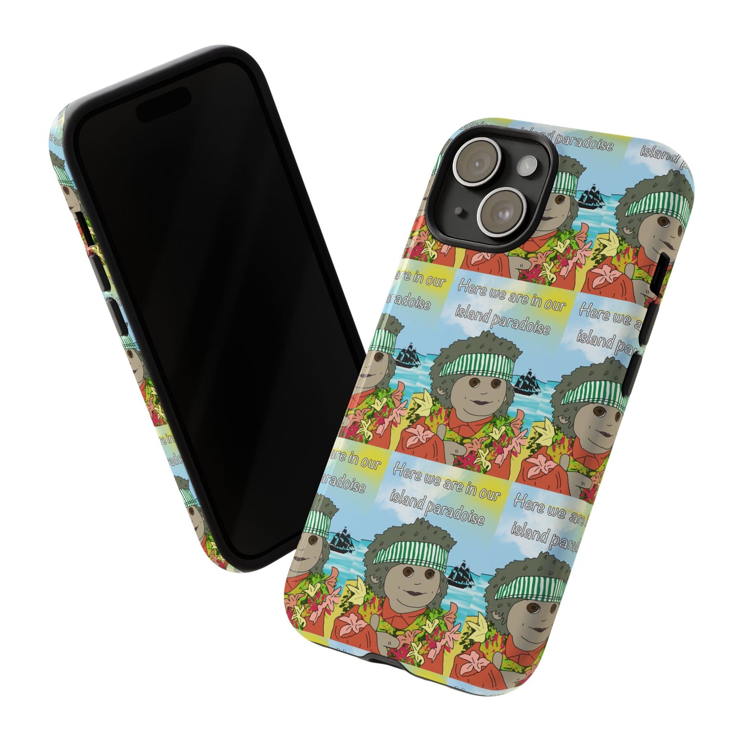 Phone Case Paradoise "here we are in our island paradise"