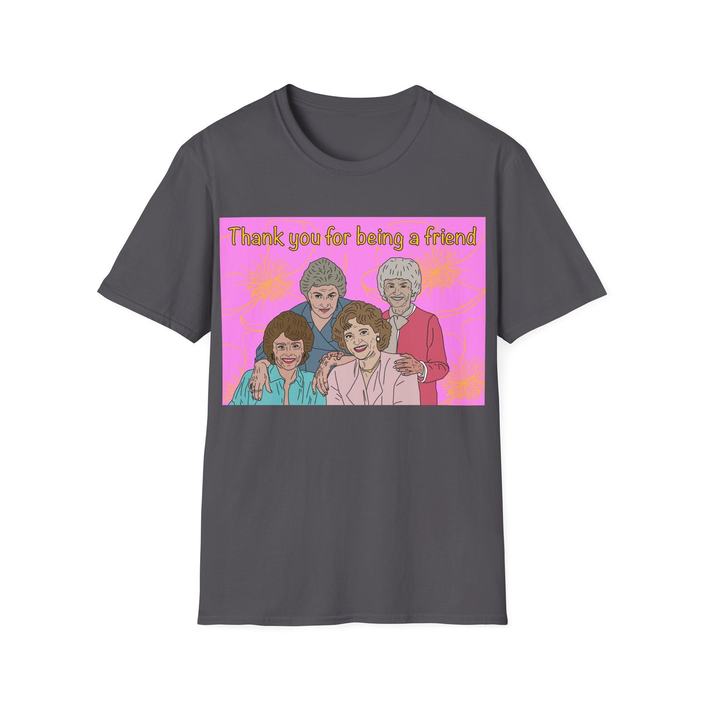 T-Shirt — "Thank you for being a friend" Retro Golden Girls Tribute Tee