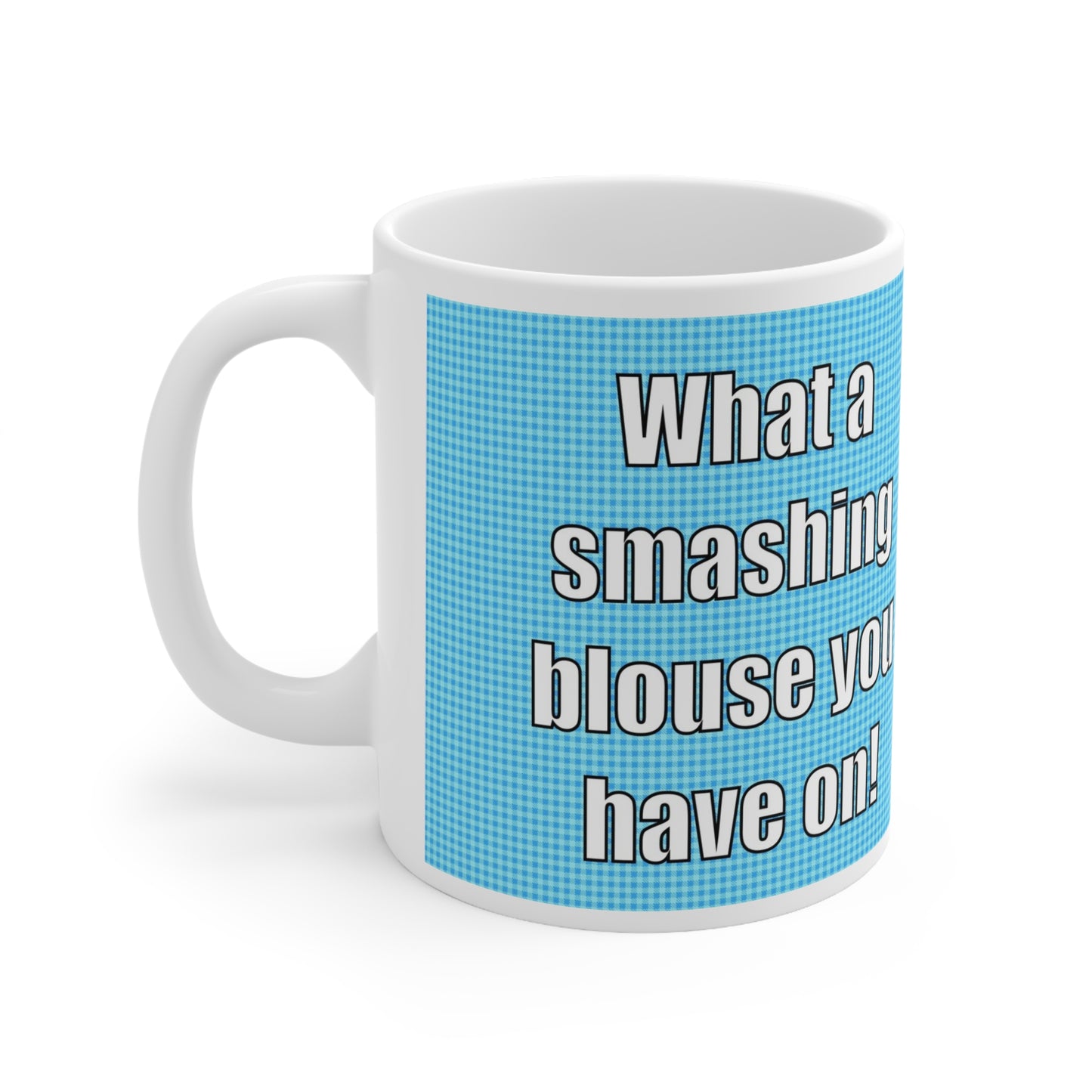 Bottom Smashing Blouse | Funny Mug | More Jam