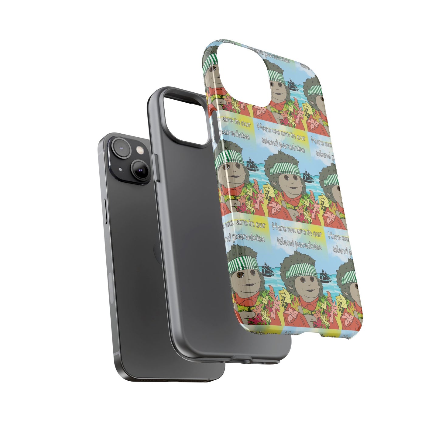 Phone Case Paradoise "here we are in our island paradise"