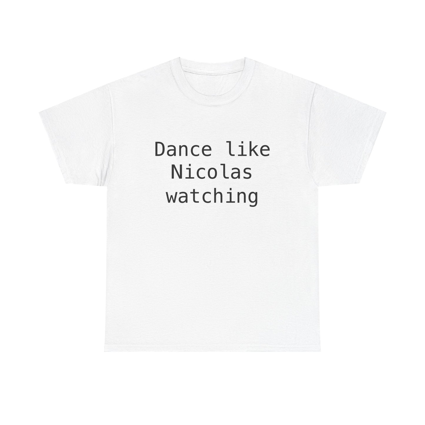 Beckham Drama Dance Like Nicolas Watching T-Shirt