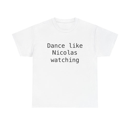Beckham Drama Dance Like Nicolas Watching T-Shirt