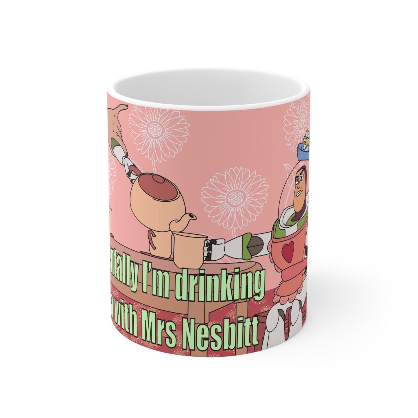 Buzz Lightyear Toy Story Tea Mug — “Mentally I’m Drinking Tea with Mrs Nesbitt” Ceramic Coffee Mug (11oz & 15oz)