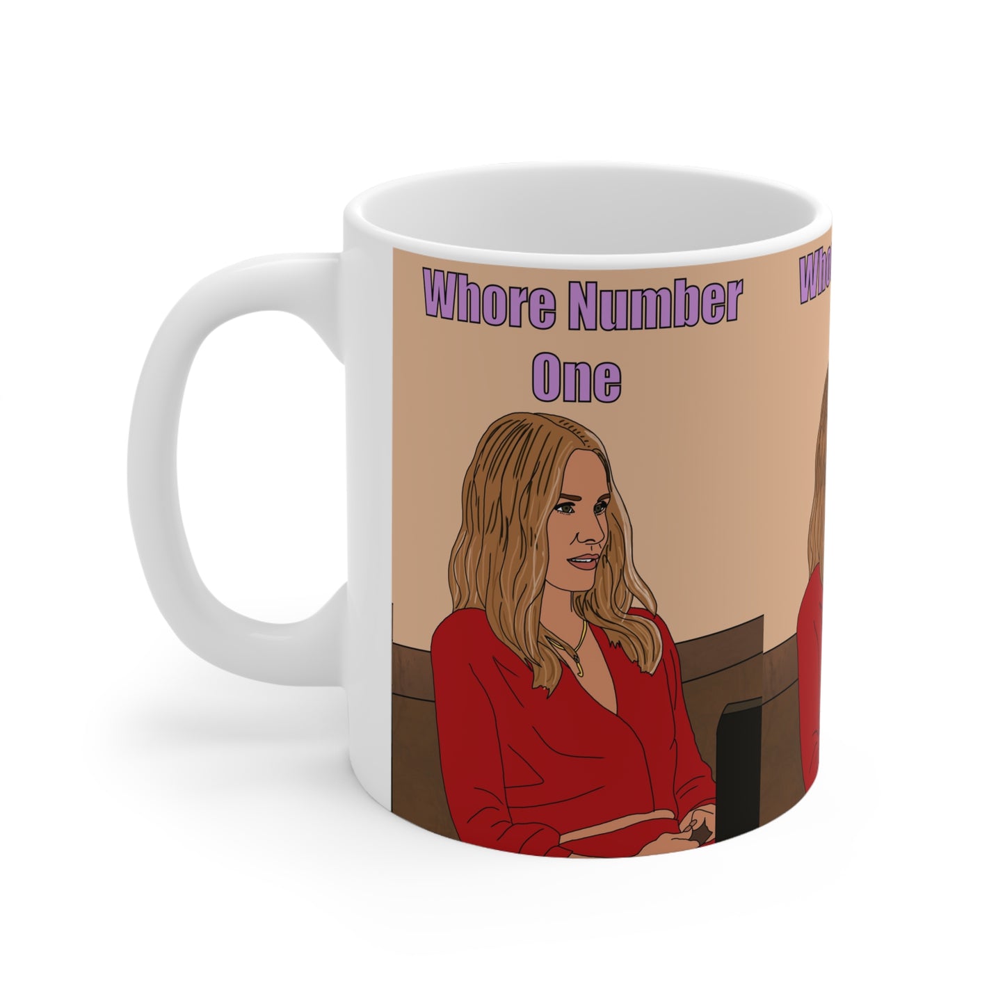 Nobody Wants This Whore Number One Ceramic Coffee Cup