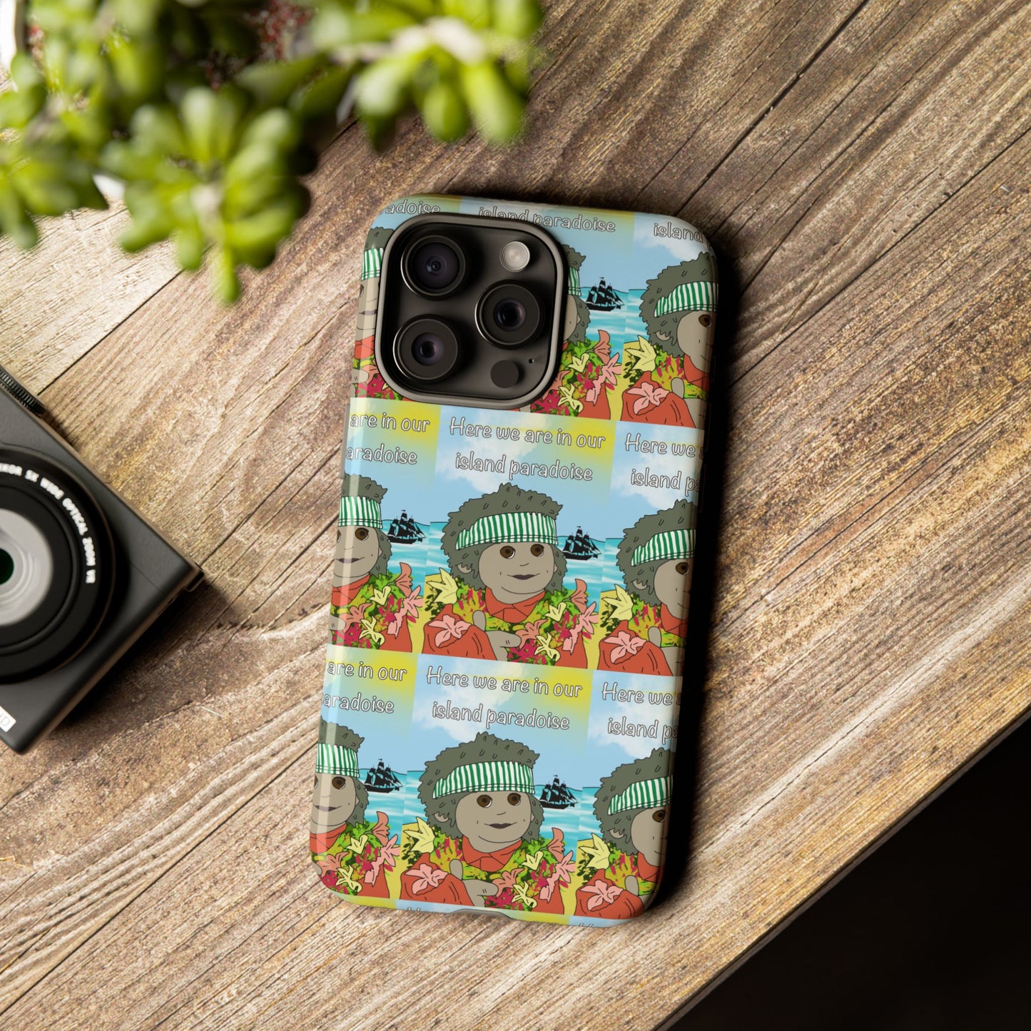 Phone Case Paradoise "here we are in our island paradise"