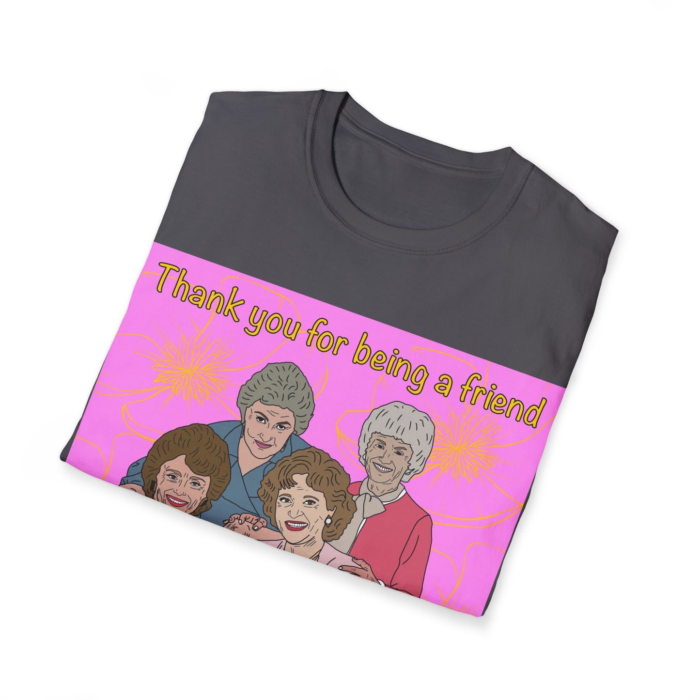 T-Shirt — "Thank you for being a friend" Retro Golden Girls Tribute Tee