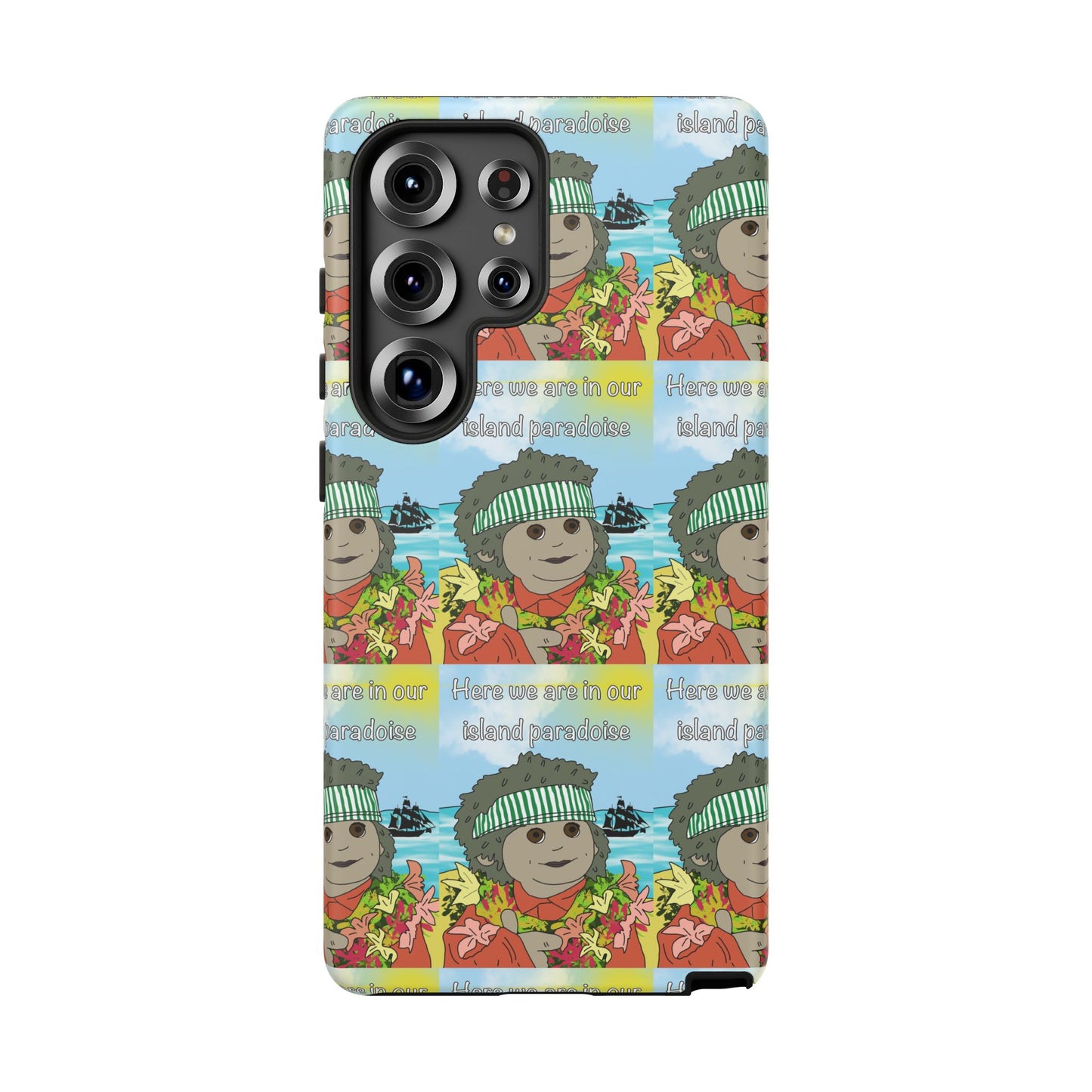 Phone Case Paradoise "here we are in our island paradise"