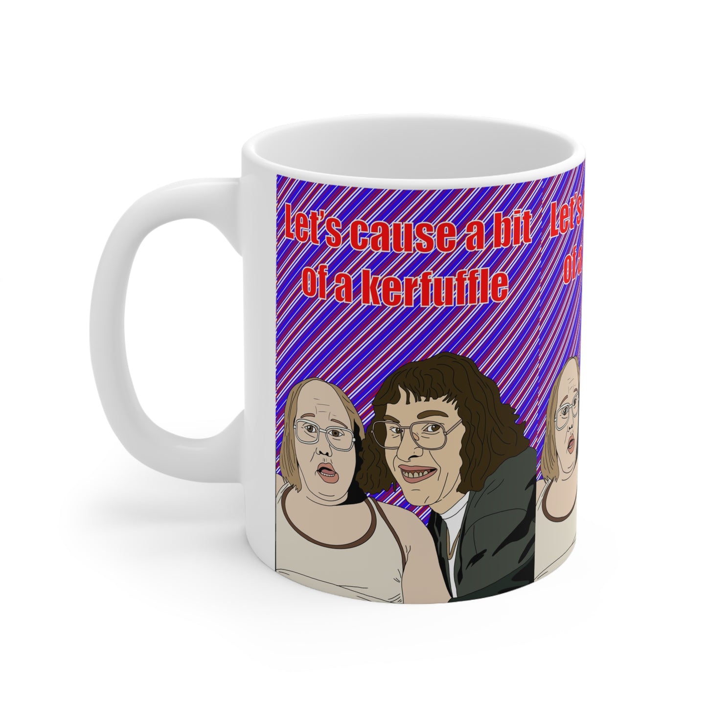Little Britain — “Let’s Cause a Bit of a Kerfuffle” Funny Retro Portrait Coffee Cup