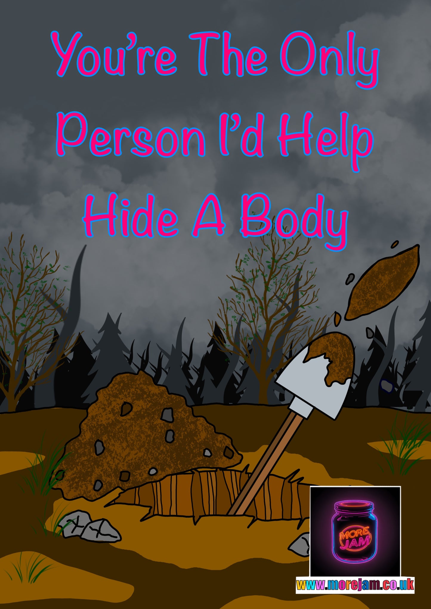 Any Occasion Card You’re The Only Person I’d Help Hide A Body