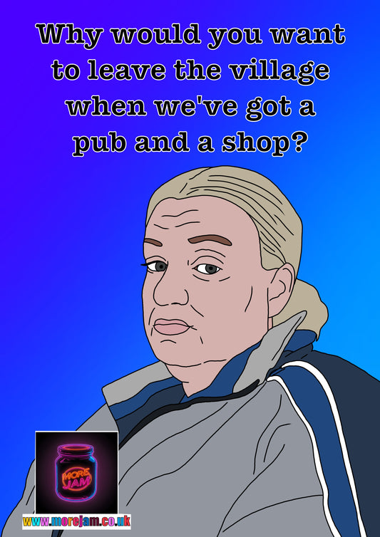 Why Would You Want To Leave The Village? | Funny Kerry This Country Card