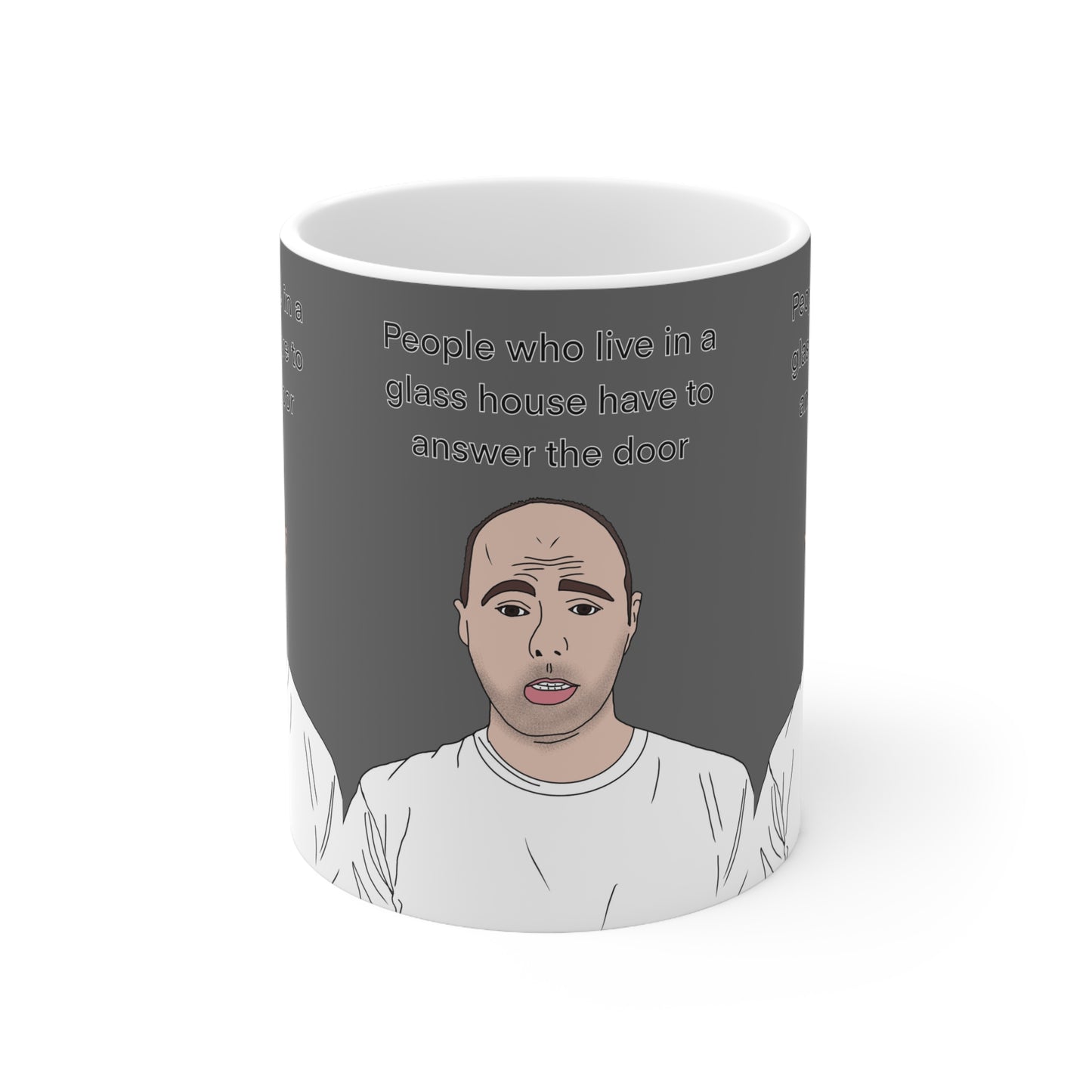 Funny Karl Pilkington Quote Mug — “People who live in a glass house have to answer the door” Cartoon Face Ceramic Coffee Cup