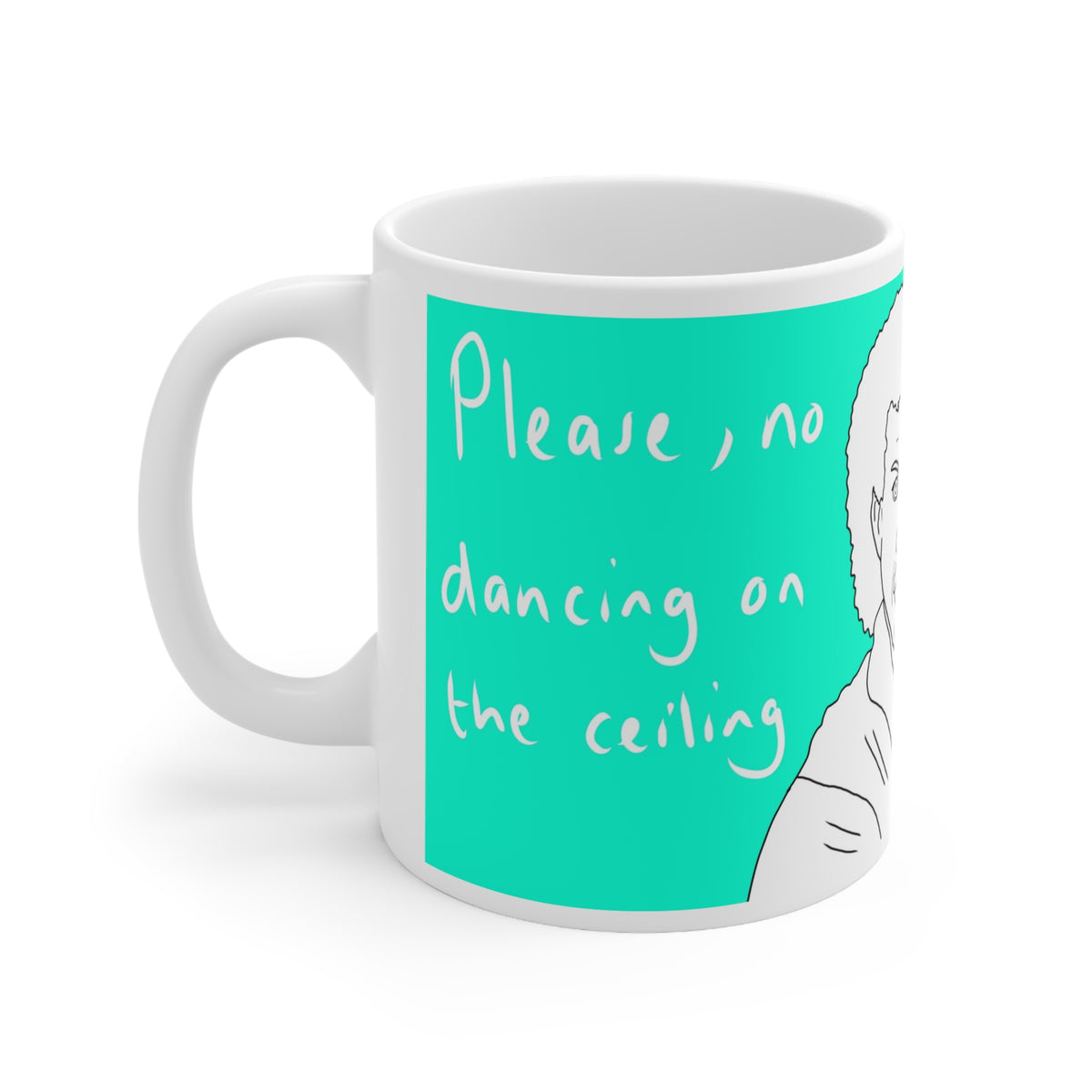 Lionel Richie Please, No Dancing On The Ceiling | Funny Mug | More Jam