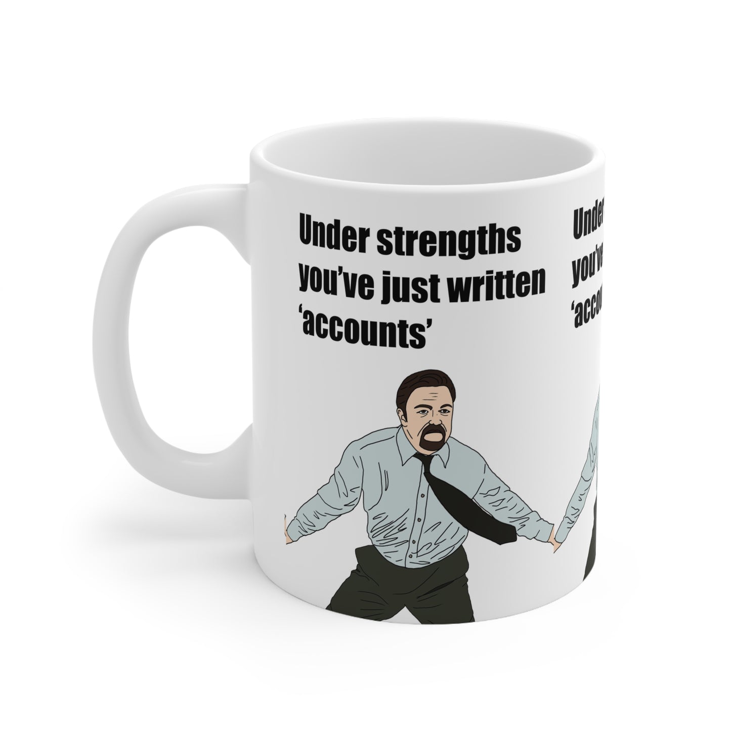 The Office David Brent Funny Accounting Mug — “Under strengths you’ve just written ‘accounts’” Ceramic Coffee Cup (11oz/15oz)