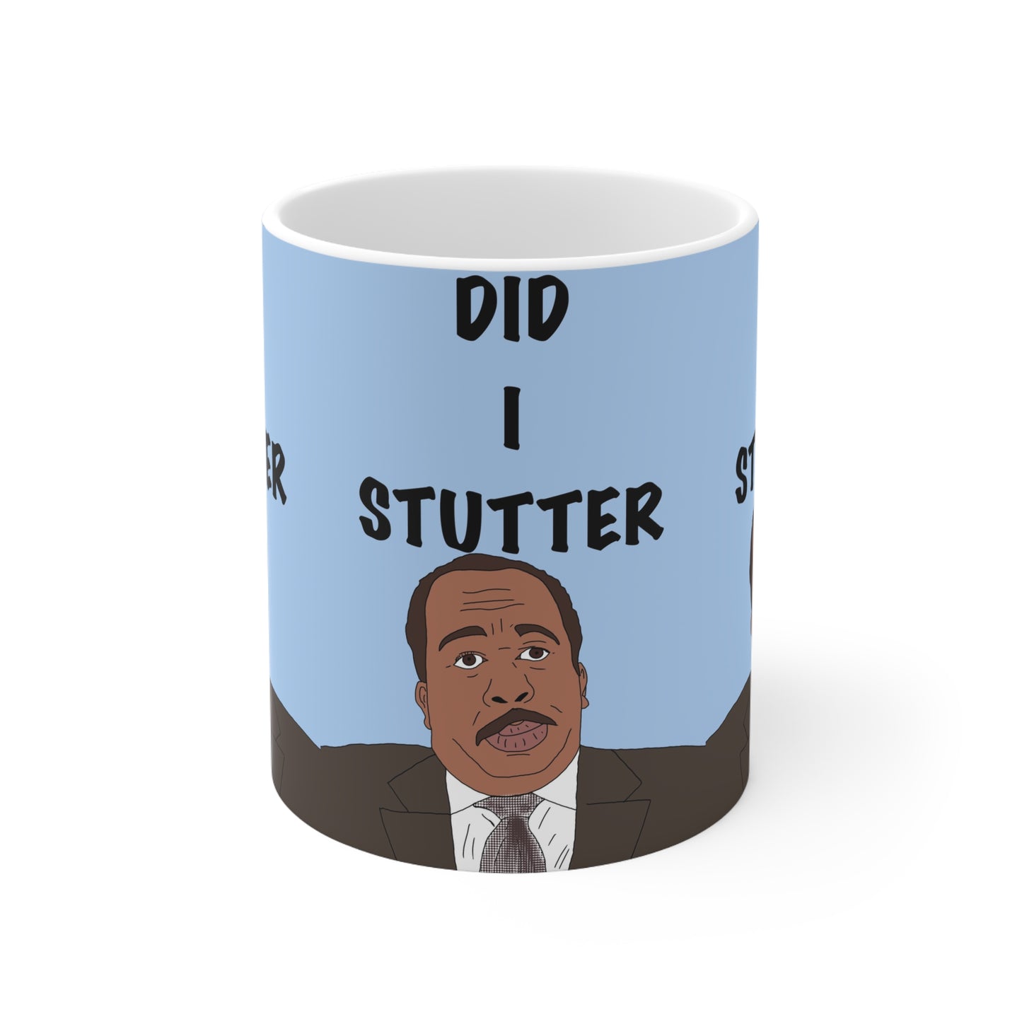 Stanley Did I Stutter? Ceramic Coffee Mug — Funny The Office Quote