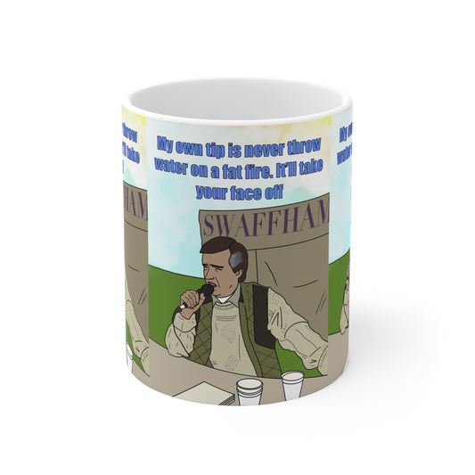 Alan Partridge Swaffham Quote Ceramic Coffee Mug — "My Own Tip Is Never Throw Water on a Fat Fire, It'll Take Your Face Off"