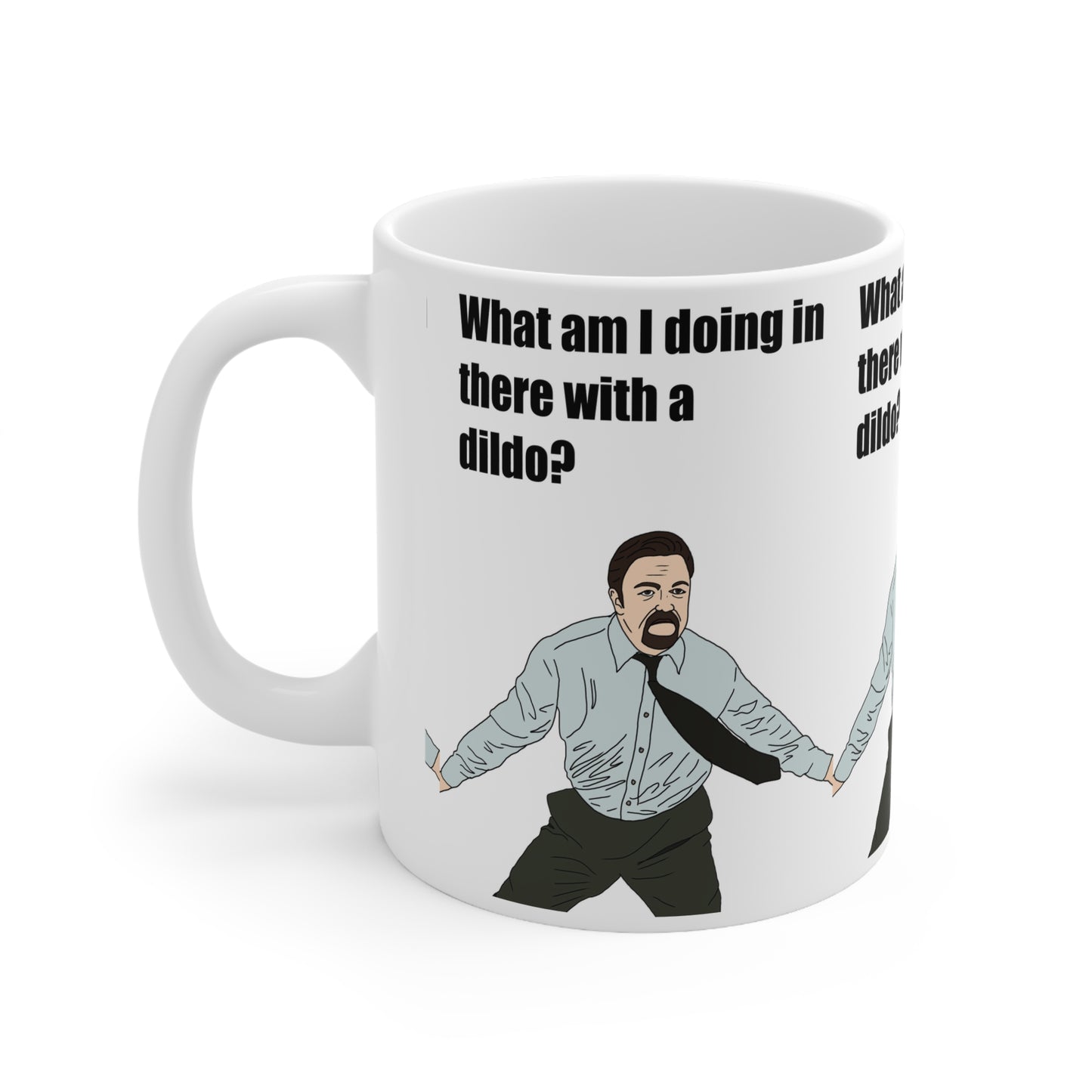 The Office David Brent — Funny Quote 'What am I doing in there with a dildo?' Graphic Coffee Cup