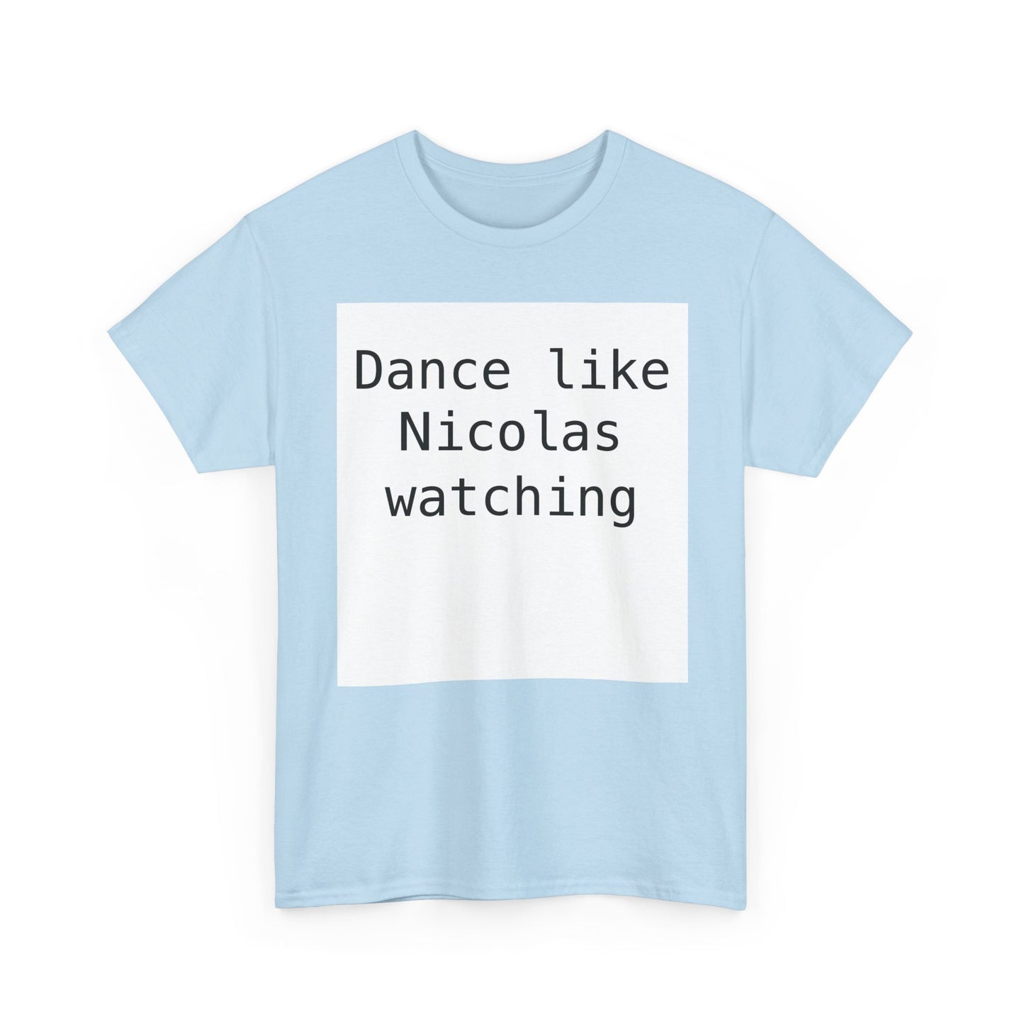 Beckham Drama Dance Like Nicolas Watching T-Shirt