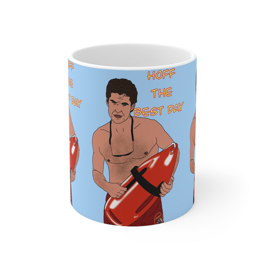 Hoff the Best Day Mug — Baywatch-Inspired Funny Coffee