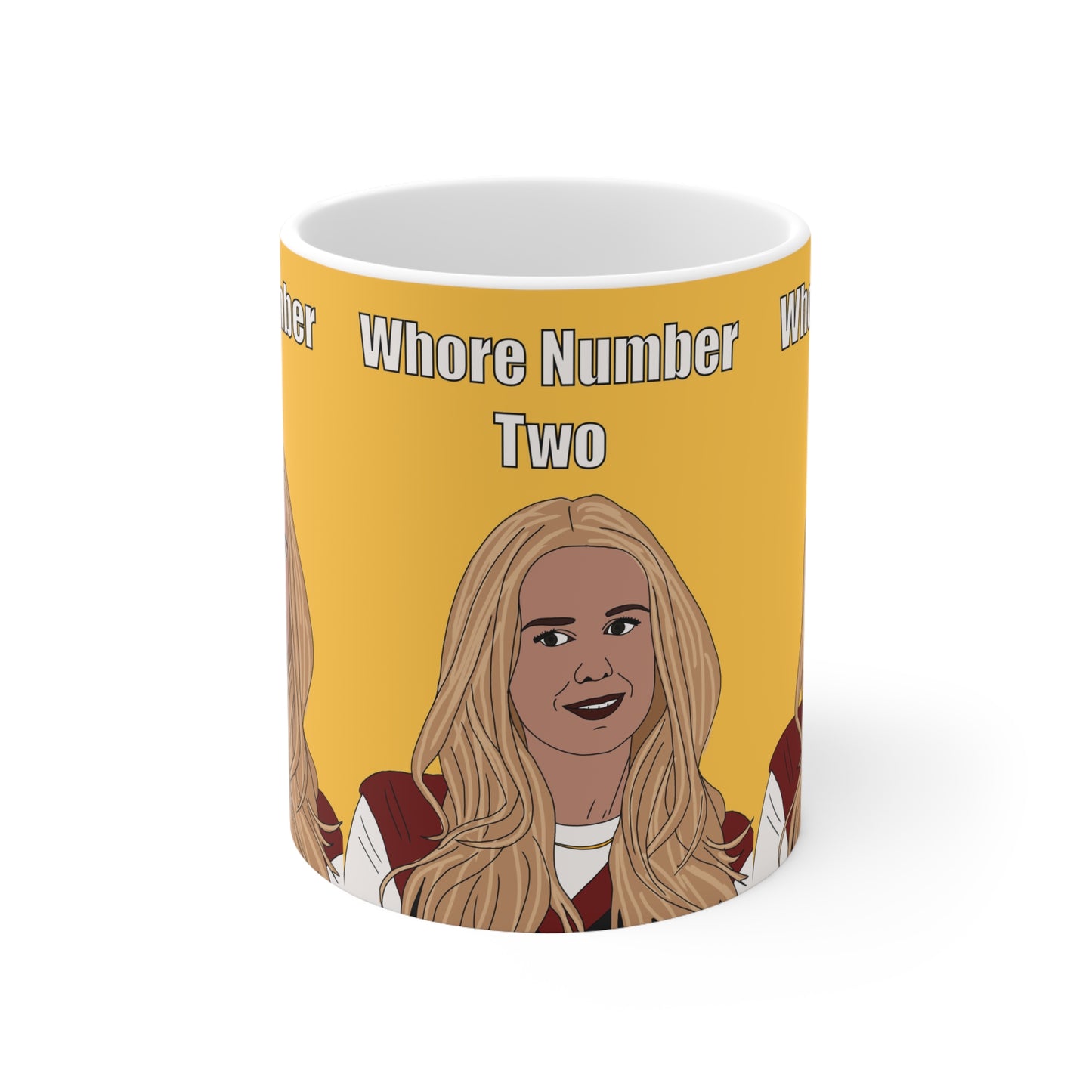 Whore Number Two Nobody Wants This Ceramic Coffee Cups