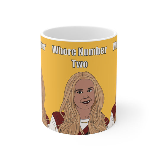 Whore Number Two Nobody Wants This Ceramic Coffee Cups