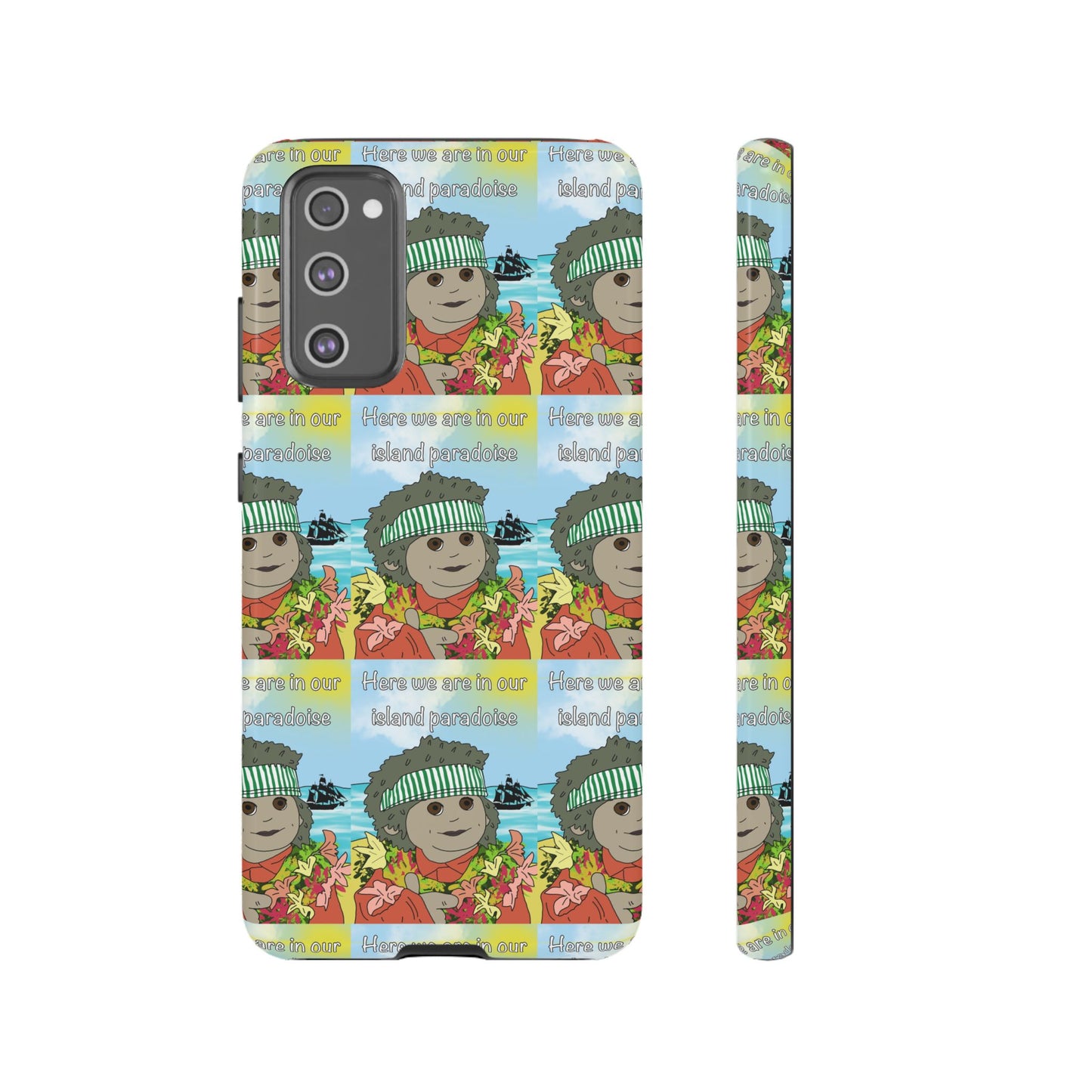 Phone Case Paradoise "here we are in our island paradise"