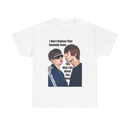 Oasis Wonderwall — 'I Don't Believe That Anybody Feels The Way I Do About You Now' Tee