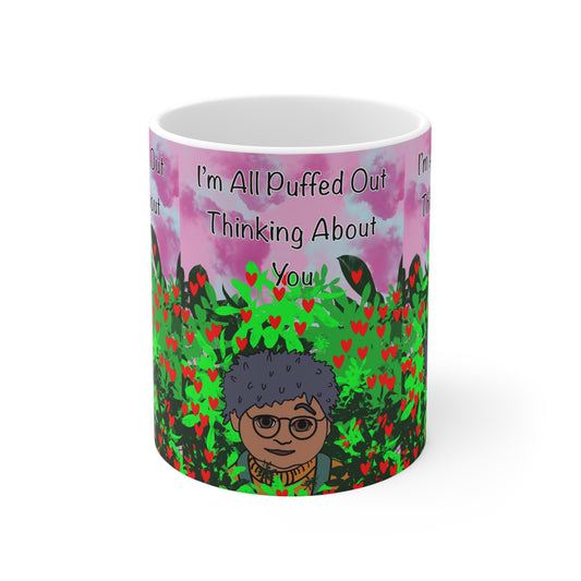 Thinking About You Ceramic Mug — "I'm All Puffed Out" Cute Valentine Coffee Cup