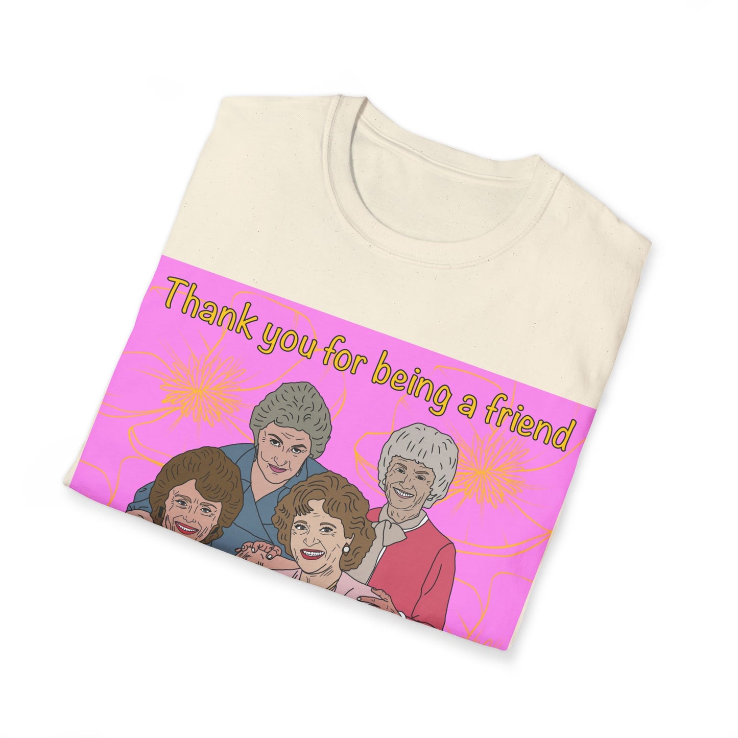 T-Shirt — "Thank you for being a friend" Retro Golden Girls Tribute Tee
