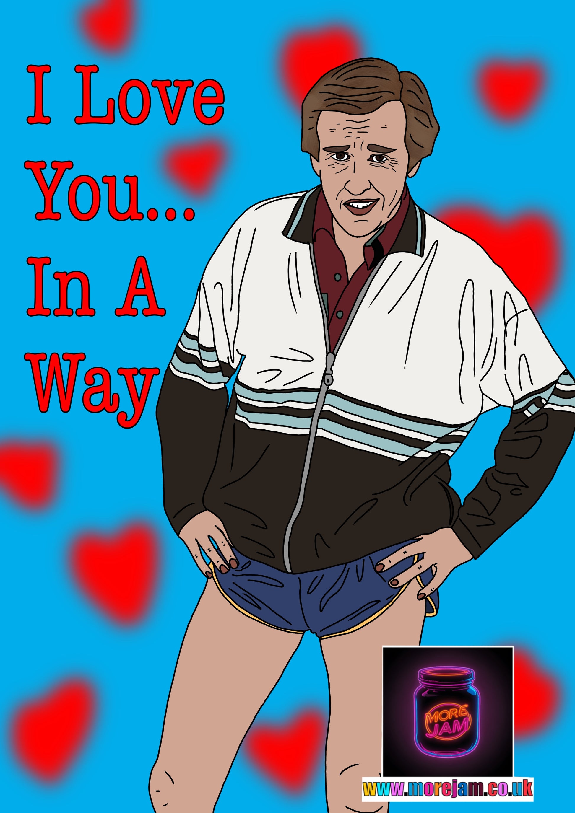 Alan PartridgeI Love You In A Way Funny Birthday Card - More Jam