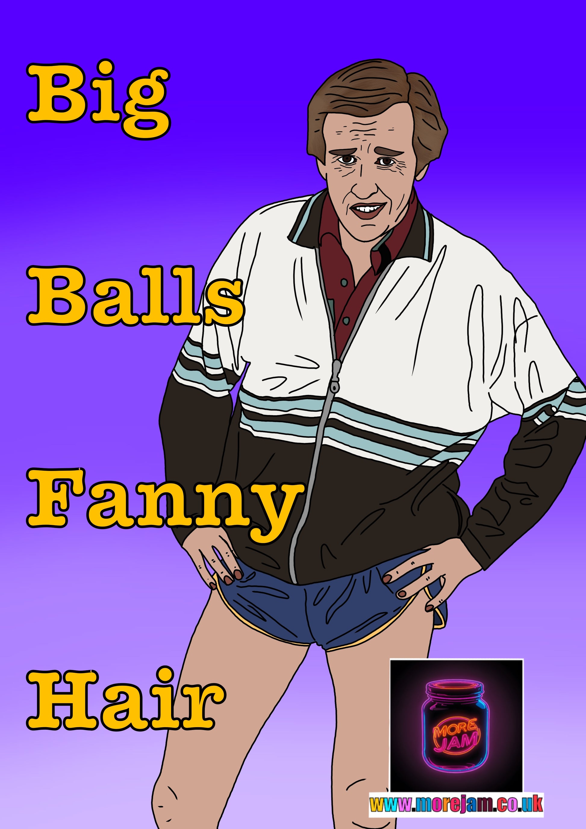 Alan Partridge Big Balls Fanny Hair Funny Birthday Card - More Jam