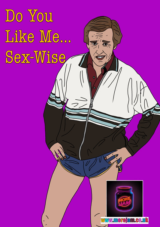 Alan Partridge Do You Like Me Sex Wise Funny Birthday Card - More Jam