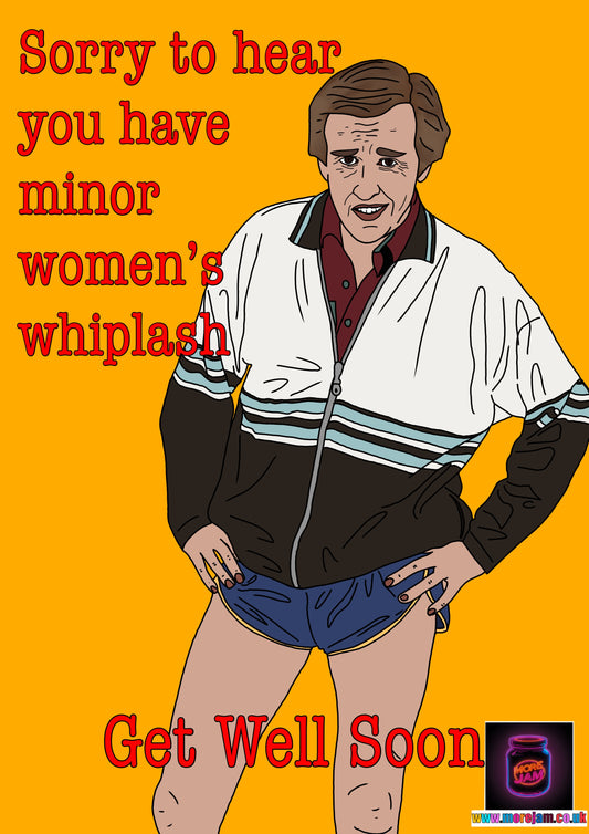 Alan Partridge Get Well Soon - Minor Women’s Whiplash Get Well Card Funny - More Jam