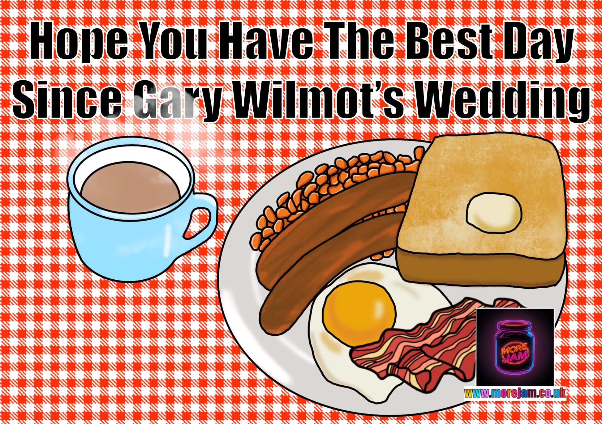 Alan Partridge Have The Best Day Since Gary Wilmot's Wedding Funny Birthday Card - More Jam