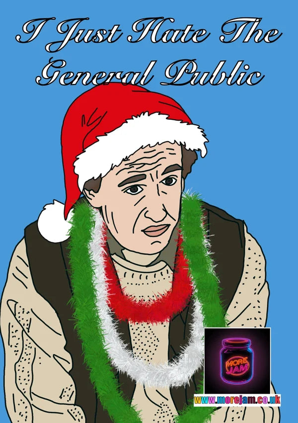 Alan Partridge I Just Hate the General Public | Funny Christmas Card | More Jam