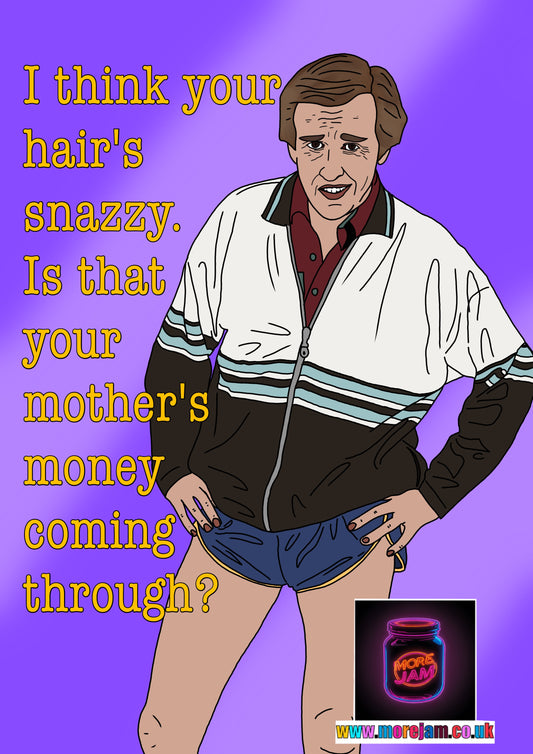 Alan Partridge Is That Your Mothers Money Coming Through?  Funny Card - More Jam