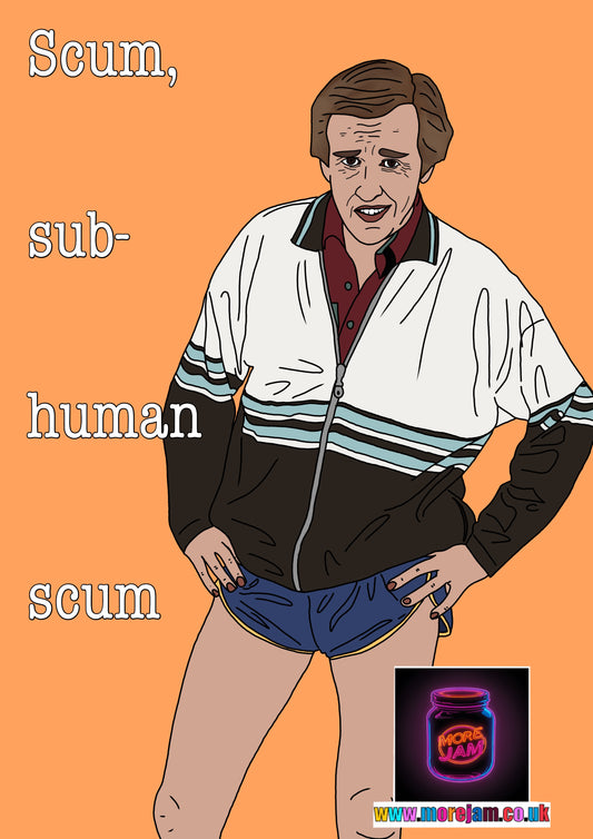 Alan Partridge Scum Sub-human Scum Funny Card - More Jam